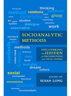 预订 Socioanalytic Methods: Discovering the Hidden in Organisations and Social Systems: 9780367101558