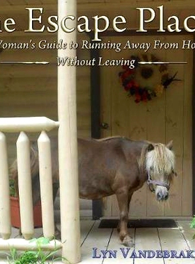 预订 The Escape Place: A Woman’s Guide to Running Away from Home Without Leaving: 9781948679510