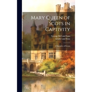 Captivity 9781019596760 Queen Events Narrative Scots Mary 预订