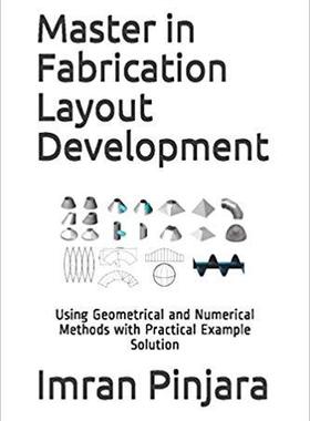 【预售】Master in Fabrication Layout Development: Using Geometrical and Numerical Methods with Practical Example S...