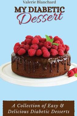 [预订]My Diabetic Dessert: A Collection of Easy & Delicious Diabetic Desserts 9781802777888