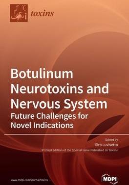 [预订]Botulinum Neurotoxins and Nervous System: Future Challenges for Novel Indications 9783039434565