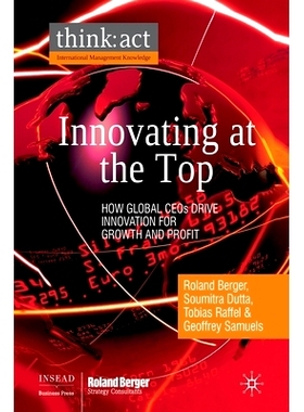 预订 Innovating at the Top: How Global CEOs Drive Innovation for Growth and Profit: 9781349365807