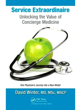 预订 Service Extraordinaire: Unlocking the Value of Concierge Medicine 特别服务：揭秘特约诊疗的医学价值: 9781138035584