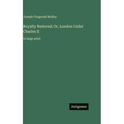 预订 Royalty Restored; Or, London Under Charles II: in large print: 9783563718223