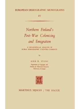 预订 Northern Finland’s Post-War Colonizing and Emigration: A Geographical Analysis of Rural Demographic Counter-Curren