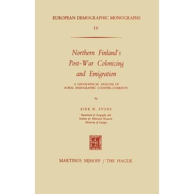 预订 Northern Finland’s Post-War Colonizing and Emigration: A Geographical Analysis of Rural Demographic Counter-Curren