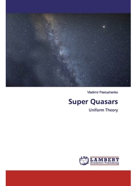 预订 Super Quasars: Uniform Theory: 9786202527170