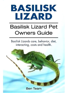 预订 basilisk: Basilisk Lizard. Basilisk Lizard Pet Owners Guide. Basilisk Lizards care, behavior, diet, interacting, co