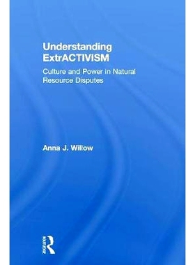 预订 Understanding ExtrACTIVISM: Culture and Power in Nature Resource Disputes 理解解释主义：自然资源争端中的文化与权力: