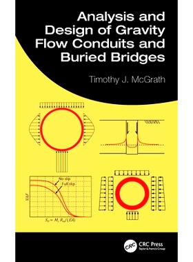 预订 Analysis and Design of Gravity Flow Conduits and Buried Bridges 重力流管道与埋地桥梁的分析与设计: 9781498747820
