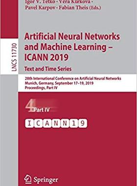 【预售】Artificial Neural Networks and Machine Learning – ICANN 2019: Text and Time Series