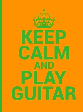 预订 Keep Calm and Play Guitar. A Guitar Tab Book for Guitarists: Conveniently sized at 8