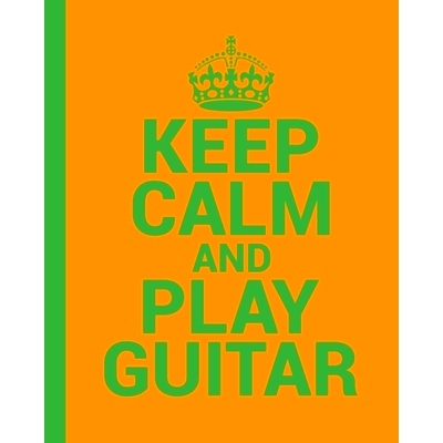预订 Keep Calm and Play Guitar. A Guitar Tab Book for Guitarists: Conveniently sized at 8