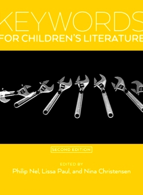 预订 Keywords for Children’s Literature, Second Edition 儿童文学关键词，*版: 9781479899678
