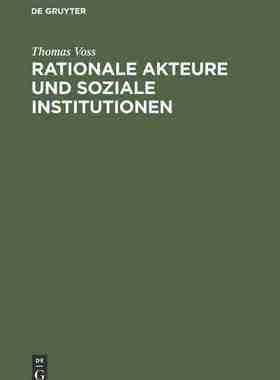 【预订】Rationale Akteure und soziale Institutionen 9783486525113