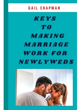 预订 20 Keys to Making Marriage Work for Newlyweds: Simple surprising secrets newlyweds need for an outstanding and fore