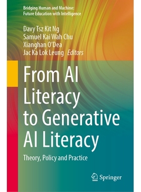 预订 From AI Literacy to Generative AI Literacy: Theory, Policy and Practice 从人工智能素养到生成式人工智能素养：理论、