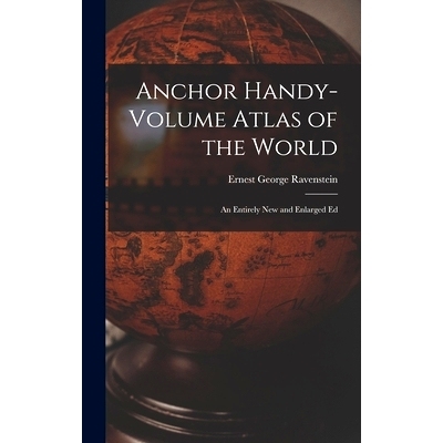 预订 Anchor Handy-Volume Atlas of the World: An Entirely New and Enlarged Ed: 9781016975520