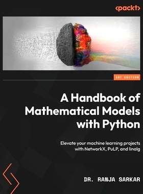 预订 A Handbook of Mathematical Models with Python: Elevate your machine learning projects with NetworkX, PuLP, and lina