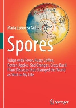 【预订】Spores: Tulips with Fever, Rusty Coffee, Rotten Apples, Sad Oranges, 9783030699970