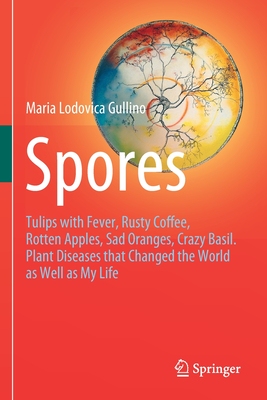 【预订】Spores: Tulips with Fever, Rusty Coffee, Rotten Apples, Sad Oranges, 9783030699970