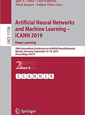 【预售】Artificial Neural Networks and Machine Learning – ICANN 2019: Deep Learning