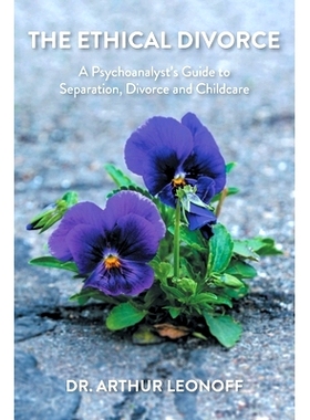 预订 The Ethical Divorce: A Psychoanalyst's Guide to Separation, Divorce and Childcare
