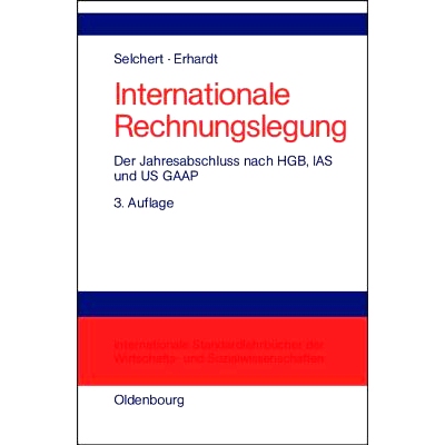预订 Internationale Rechnungslegung: Der Jahresabschluß nach HGB, IAS und US GAAP: 9783486273076
