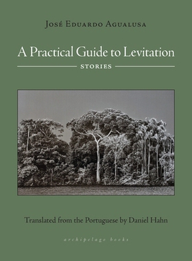预订 A Practical Guide to Levitation: Stories: 9781953861627