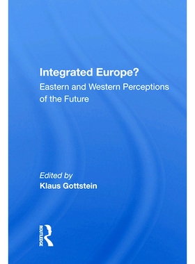 预订 Integrated Europe?: Eastern and Western Perceptions of the Future: 9780367004620