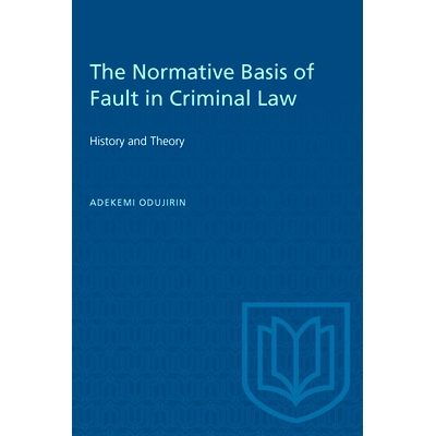 预订 The Normative Basis of Fault in Criminal: History and Theory 刑事过错的规范基础：历史与理论: 9780802081322