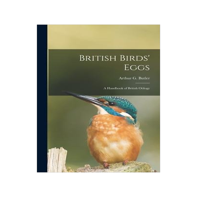 [预订]British Birds’ Eggs: a Handbook of British Oölogy 9781013413926