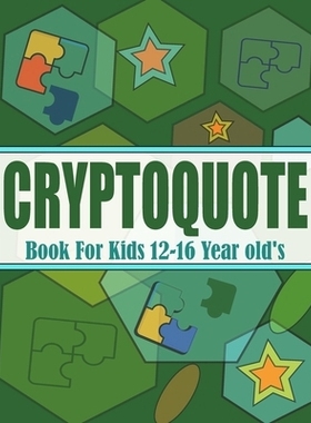 预订 Cryptoquote Book For Kids 12-16 Year old’s: Cryptograms Puzzle Word Games For Kids - Entertaining Book with Soluti