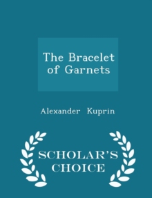 【预订】The Bracelet of Garnets - Scholar’s Choice Edition 9781298219800