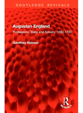 预订 Augustan England: Professions, State and Society, 1680-1730 奥古斯都的英格兰：职业、国家与社会 1680-1730（重印版）: