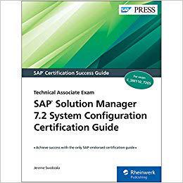 【预售】SAP Solution Manager 7.2 System Configuration Certification Guide: Technology Associate Exam
