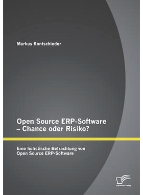 预订 Open Source ERP-Software - Chance oder Risiko? Eine holistische Betrachtung von Open Source ERP-Software: 978384288