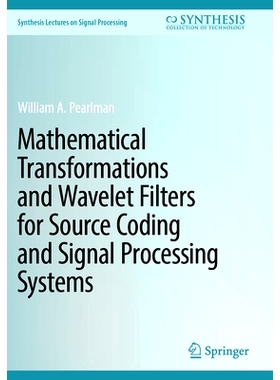 预订 Mathematical Transformations and Wavelet Filters for Source Coding and Signal Processing Systems 源编码与信号处理系