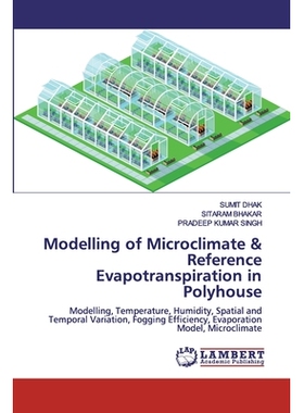预订 Modelling of Microclimate & Reference Evapotranspiration in Polyhouse:Modelling, Temperature, Humidity, Spatial and