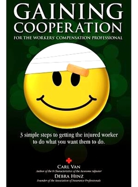 预订 Gaining Cooperation: For the Workers’ Compensation Professional: 3 Simple Steps to Getting the Injured Worker to d