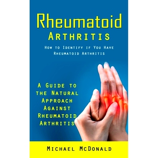 预订 Rheumatoid Arthritis: How to Identify if You Have Rheumatoid Arthritis (A Guide to the Natural Approach Against Rhe