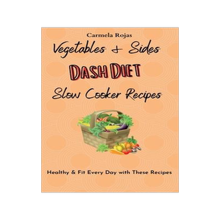 [预订]Vegetables & Sides Dash Diet Slow Cooker Recipes: Healthy & Fit Every Day with These Recipes 9781802778465