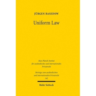 预订 Uniform Law: Legal Responses to Globalisation. Finalised for publication by Jannis Gries 《统一法：对全球化的法律回
