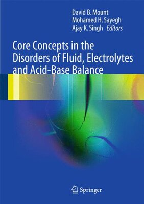 【预订】Core Concepts in the Disorders of Fluid, Electrolytes and Acid-Base Balance