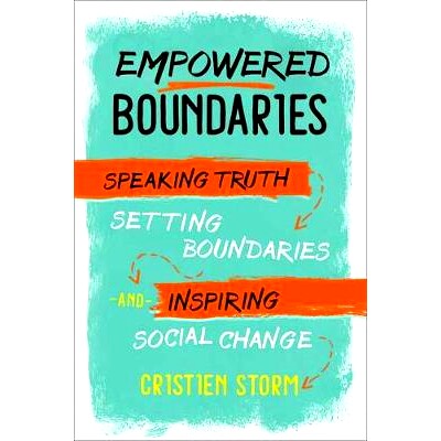 预订 Empowered Boundaries: Speaking Truth, Setting Boundaries, and Inspiring Social Change 授权的边界：讲真话，设定边界