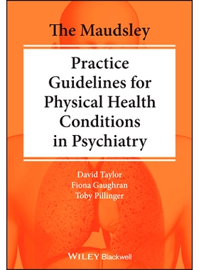 The Maudsley Practice Guidelines for Physical Health Conditions in Psychiatry 适合精神病患者身体健康状况的莫兹利实践指