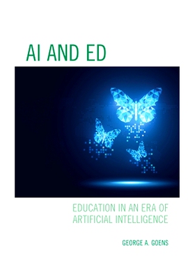 预订 AI and Ed: Education in an Era of Artificial Intelligence 人工智能与电子教育：人工智能时代的教育: 9781475858266