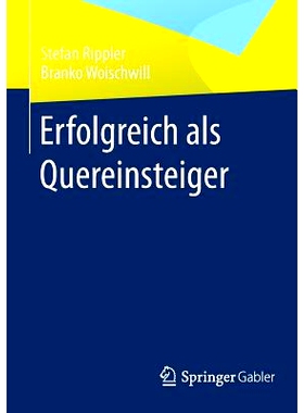 预订 Erfolgreich als Quereinsteiger 成功的职业变换: 9783658008680