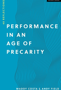 【预订】Performance in an Age of Precarity: 40 Reflections
